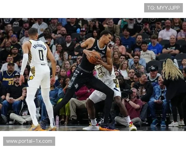 马刺新星文班亚马哈珀卡斯尔福克斯联手出击未来可期 马刺新星文班亚马哈珀卡斯尔福克斯联手出击未来可期